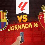 FC Barcelona vs Osasuna: ¿Cuándo y dónde ver el partido de la Jornada 16 de LaLiga?