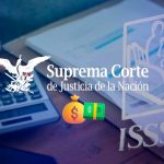 SCJN ordena al ISSSTE pagar 5 mil millones de pesos por adeudos fiscales