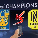 Tigres vs Nashville: A qué hora y dónde ver las semifinales de Concachampions 2026