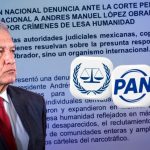 PAN denuncia presuntos crímenes de lesa humanidad al gobierno de AMLO ante la Corte Penal Internacional