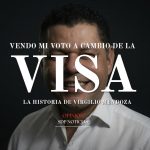Vendo mi voto a cambio de la visa: la historia de Virgilio Mendoza
